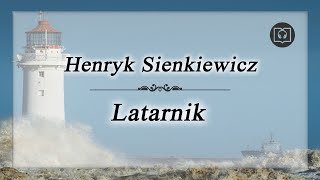 Latarnik  Henryk Sienkiewicz Audiobook Bez reklam Całość [upl. by Granger968]