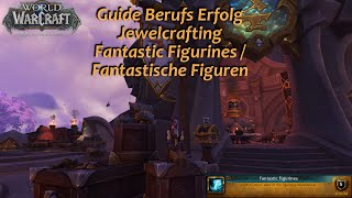 Berufs Erfolgs Guide Fantastic Figurines  Fantastische Figuren  Jewelcrafting [upl. by Ahseikal492]