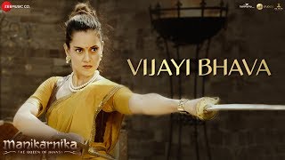 Vijayi Bhava  Full Video  Manikarnika  Kangana Ranaut  Shankar Ehsaan Loy  Prasoon Joshi [upl. by Arratal]