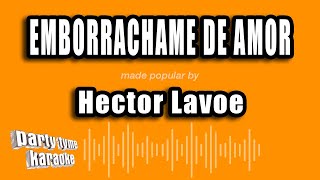 Hector Lavoe  Emborrachame De Amor Versión Karaoke [upl. by Zechariah286]