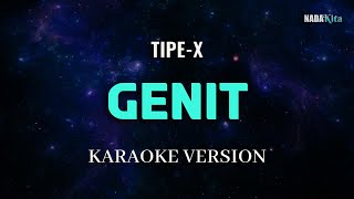 Tipe X  Genit Karaoke Pop Ska [upl. by Ordnajela958]