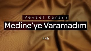 MEDİNEYE VARAMADIM quotVeysel Karaniquot Tema Müziği  Fatih Ihlamur [upl. by Cissy]