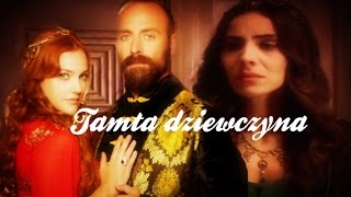 Mahidevran amp Hurrem  Tamta Dziewczyna [upl. by Winsor]