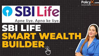 SBI Life Smart Wealth Builder Plan  Benefit of SBI Life Smart Wealth Builder  SBI Life Insurance [upl. by Poland]