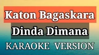 Dinda Dimana  karaoke Katon Bagaskara [upl. by Aidiruy]