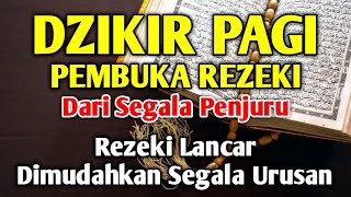 PUTAR DZIKIR INI❗ Sebelum Bekerja Putar 1X Dzikir Mustajab Pembuka Pintu Rezeki Dari Segala Penjuru [upl. by Anawek]