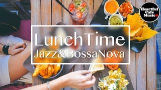 Lunch Time Jazz amp BossaNova【For Work  Study】Relaxing BGM Restaurant music Shop BGM [upl. by Moe]