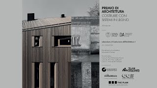 Presentazione premio di architettura quotCostruire con sistemi in legnoquot XXIX edizione  LCA1 [upl. by Ariaec]