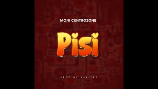 Moni Centrozone  Pisi Official Music [upl. by Gunthar203]