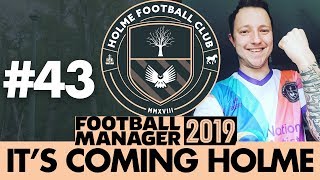 HOLME FC FM19  Part 43  TACTICAL FIDDLING  Football Manager 2019 [upl. by Elocan]