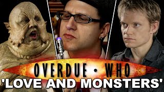 Overdue Doctor Who Review Love amp Monsters [upl. by Naed]