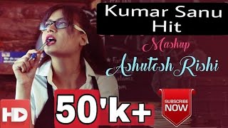 kumar Sanu  Songs  Hits  bollywood 90s Hits  Mashup  Dj  Cover  Ashutosh Rishi  vol 1 [upl. by Anifares]