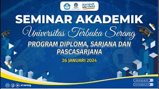 Seminar Akademik Wisuda Universitas Terbuka Serang  26 Januari 2024 [upl. by Bremen419]