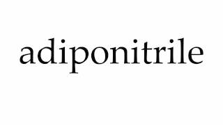 How to Pronounce adiponitrile [upl. by Gaudet]