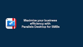 Maximize your business efficiency with Parallels Desktop for SMBs [upl. by Siblee]