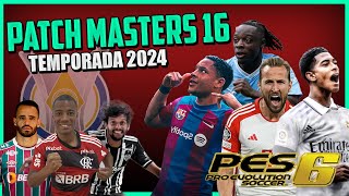 PES 6 PATCH MASTES 16 ATUALIZAÇÃO 2024 O BOMBA PATCH DE PC FRACO [upl. by Umeh]