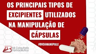 OS PRINCIPAIS TIPOS DE EXCIPIENTES UTILIZADOS NA MANIPULAÇÃO DE CÁPSULAS  DICA MANIPULE 042 [upl. by Gabriell]