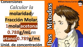 Calcular 𝐦𝐨𝐥𝐚𝐫𝐢𝐝𝐚𝐝 𝐲 𝐟𝐫𝐚𝐜𝐜𝐢ó𝐧 𝐦𝐨𝐥𝐚𝐫 acetona al 1 𝐦𝐨𝐥𝐚𝐥 0788 gcm³ en etanol 0789 gcm³ [upl. by Asle]