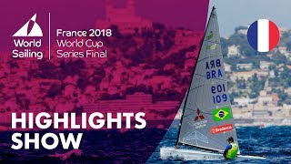 Sailings World Cup Series Final Highlights Show  Marseille France 2018 [upl. by Eivlys]