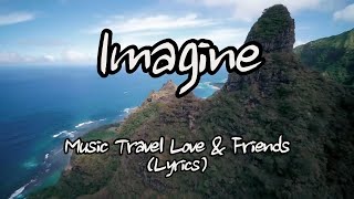 Music Travel Love amp Friends  Imagine John Lennon Cover [upl. by Shanly]