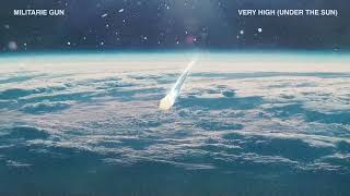 Militarie Gun  Very High Under The Sun Official Audio [upl. by Aynotan]