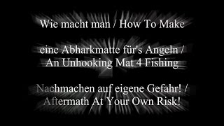 Wie macht man eine Abhakmatte  How To Do An Unhooking Mat [upl. by Ellennoj]