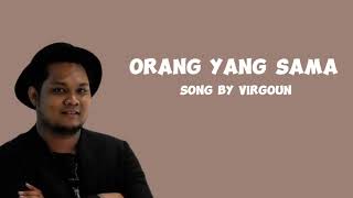 Virgoun  Orang yang sama Lirik Lagu [upl. by Owena649]