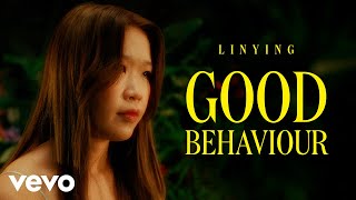 Linying  Good Behaviour Official Music Video [upl. by Eremihc682]