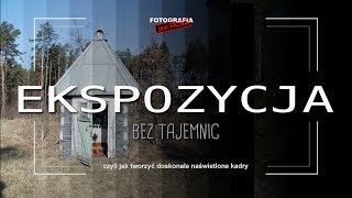 🚩Ekspozycja bez tajemnic  Fotografia jest Fajna  fotografia dla początkujących [upl. by Edwards]