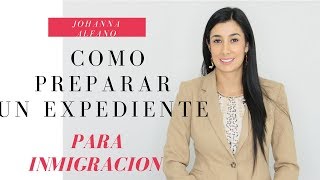 Tips como preparar su expediente para inmigración [upl. by China]