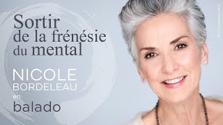 Sortir de la frénésie du mental avec Nicole Bordeleau [upl. by Htabazile631]