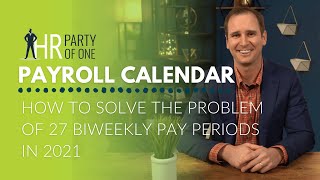 Payroll Calendar How to Solve the Problem of 27 Biweekly Pay Periods in 2021 [upl. by Ebenezer]