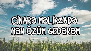 Çinarə Məlikzadə  Mən özüm gedərəm lyrics [upl. by Bryn]