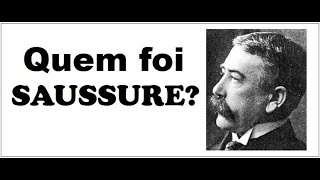 Quem foi Ferdinand de Saussure [upl. by Vijnas197]