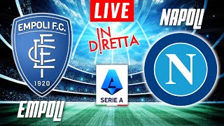 EMPOLI VS NAPOLI LIVE  ITALIAN SERIE A FOOTBALL MATCH IN DIRETTA  TELECRONACA [upl. by Hauger840]