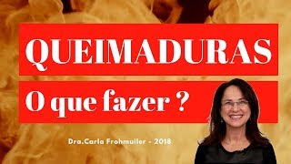 Queimaduras O que fazer Que Providências tomar Como fazer o Curativo [upl. by Kerr309]