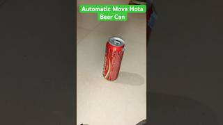 Automatic Beer Can Khisakne Laga Can Ko Nasha Chadh Gaya [upl. by Pedaias]