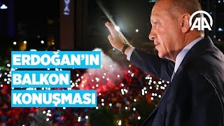 Cumhurbaşkanı Erdoğan balkon konuşması yaptı [upl. by Sitruk]