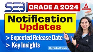 SEBI Grade A 2024 Notification Update  SEBI Grade A Notification Release Date amp Key Insights [upl. by Mehta]