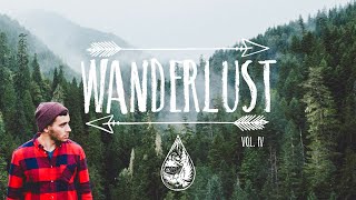 Wanderlust 🌲  An IndieFolkPop Playlist  Vol IV [upl. by Aketal]