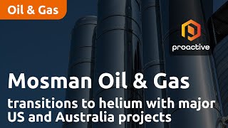 Mosman Oil amp Gas transitions to helium with major US and Australia projects [upl. by Limaa462]