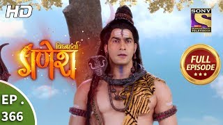 Vighnaharta Ganesh  Ep 366  Full Episode  15th January 2019 [upl. by Novyar]