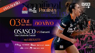 TRANSMISSÃO AO VIVO DE OSASCO SÃO CRISTÓVÃO SAÚDE X BARUERI  CAMP PAULISTA  SEMIFINAL  EM ÁUDIO [upl. by Ahseela216]