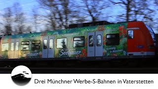 Drei Münchner WerbeSBahnen in Vaterstetten [upl. by Brothers641]