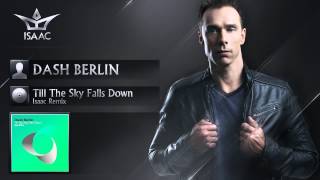 Dash Berlin  Till The Sky Falls Down Isaac Remix [upl. by Oira25]