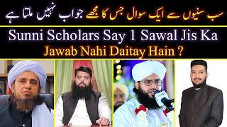 Sunni Scholars Say 1 Sawal Jis Ka Jawab Nahi Daitay Hain  Mufti Fazal Hamdard [upl. by Johnnie]