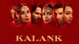 Kalank Full Movie  Varun Dhawan  Alia Bhatt  Aditya Roy  Sanjay Dutt  Sonakshi  Review amp Facts [upl. by Bratton78]