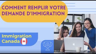 Comment remplir votre demande dimmigration  Immigration Canada [upl. by Lertnahs]