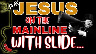 quotJesus On The Mainlinequot a fresh new take combined slide fingerstyle chording and rhythms [upl. by Okajima252]