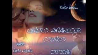 QUIERO AMANECER CONTIGO dario rosado DJ JOAN [upl. by Riker]